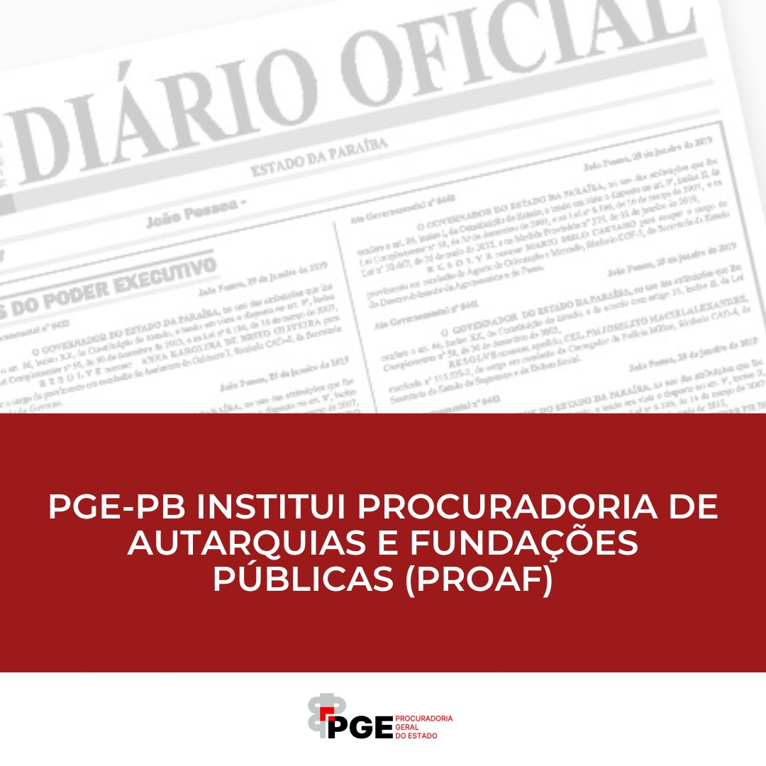 PGE-PB institui Procuradoria de Autarquias e Fundações Públicas (PROAF)