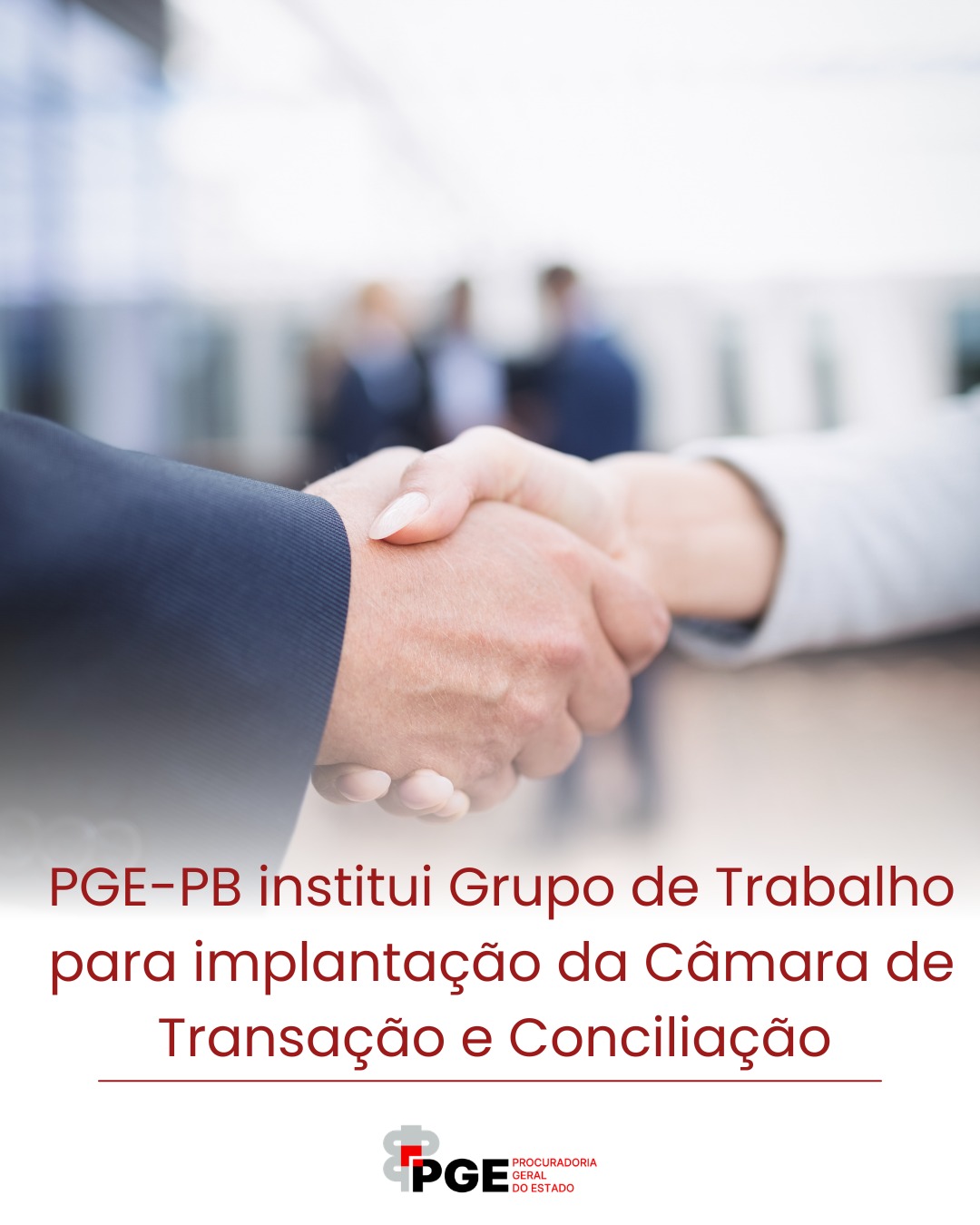 PGE institui Grupo de Trabalho para implantação da Câmara de Transação e Conciliação