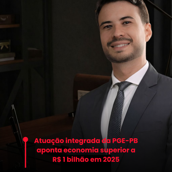 Atuação integrada da PGE-PB aponta economia  superior a R$ 1 bilhão em 2025