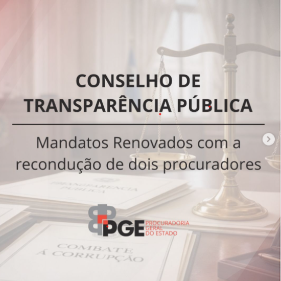 Procuradores da PGE-PB têm mandatos renovados no Conselho de Transparência Pública e Combate à Corrupção