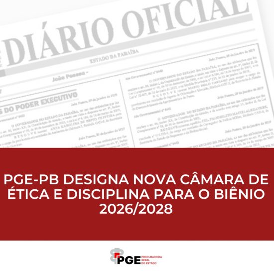 PGE-PB designa nova Câmara de Ética e Disciplina para o biênio 2026/2028