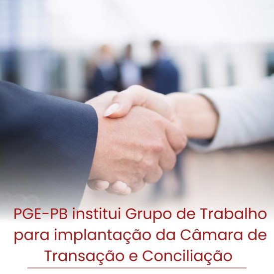 PGE institui Grupo de Trabalho para implantação da Câmara de Transação e Conciliação