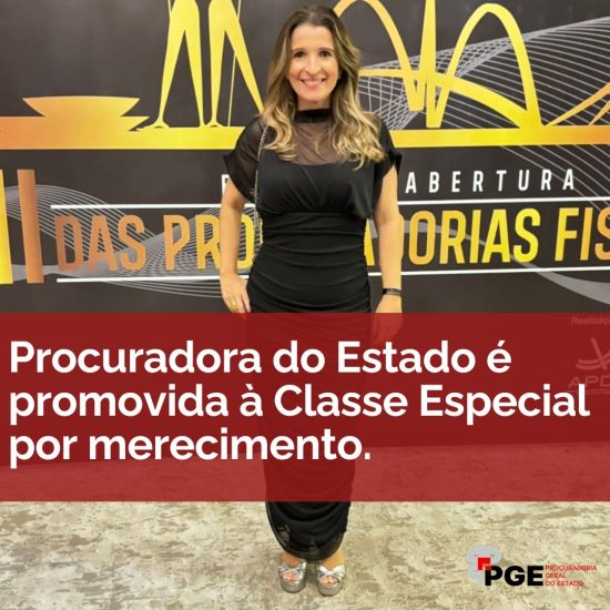 Procuradora do Estado é promovida à Classe Especial por merecimento